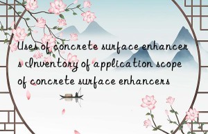 uses of concrete surface enhancers inventory of application scope of concrete surface enhancers
