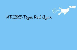 mt02865 tiger red agar