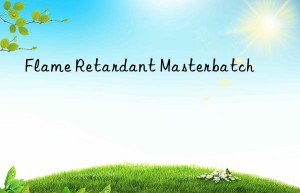 flame retardant masterbatch