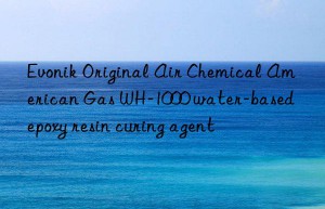 original air chemical american gas wh-1000 water-based epoxy resin curing agent