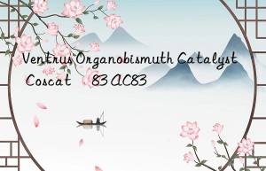 ventrus organobismuth catalyst coscat® 83 ac83