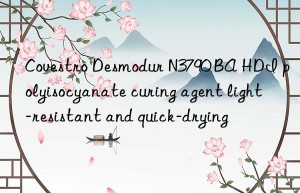 desmodur n3790 ba hdi polyisocyanate curing agent light-resistant and quick-drying