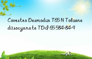 desmodur t65 n toluene diisocyanate tdi 65 584-84-9