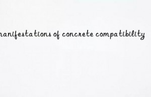 7 manifestations of concrete compatibility