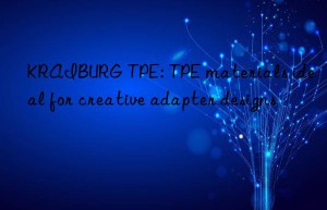 kraiburg tpe: tpe materials ideal for creative adapter designs