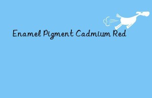 enamel pigment cadmium red
