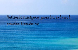 nelumbo nucifera gaertn. extract powder liensinine