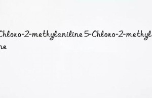5-chloro-2-methylaniline 5-chloro-2-methylaniline