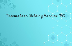 thermalarc welding machine 95s