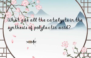 what are all the catalysts in the synthesis of polylactic acid?