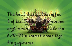 the heat dissipation effect of bis(3-dimethylaminopropyl)aminoisopropyl alcohol zr-50 in smart home lighting systems