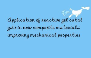 application of reactive gel catalysts in new composite materials: improving mechanical properties
