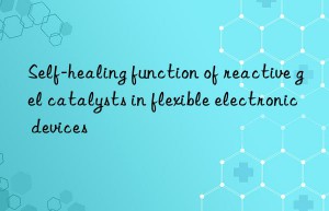self-healing function of reactive gel catalysts in flexible electronic devices