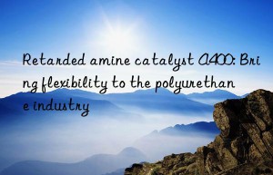 retarded amine catalyst a400: bring flexibility to the polyurethane industry