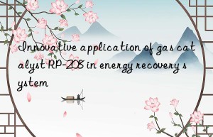 innovative application of gas catalyst rp-208 in energy recovery system