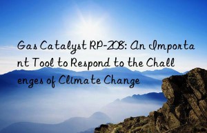 gas catalyst rp-208: an important tool to respond to the challenges of climate change