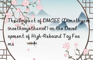 the impact of dmaee (dimethyaminoethoxyethanol) on the development of high-rebound toy foams