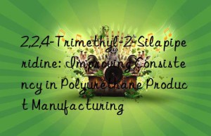 2,2,4-trimethyl-2-silapiperidine: improving consistency in polyurethane product manufacturing