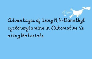 advantages of using n,n-dimethylcyclohexylamine in automotive seating materials