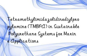 tetramethylimidazolidinediylpropylamine (tmbpa) in sustainable polyurethane systems for marine applications