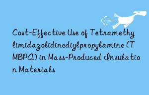 cost-effective use of tetramethylimidazolidinediylpropylamine (tmbpa) in mass-produced insulation materials