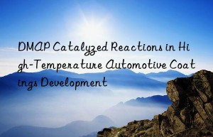 dmap catalyzed reactions in high-temperature automotive coatings development